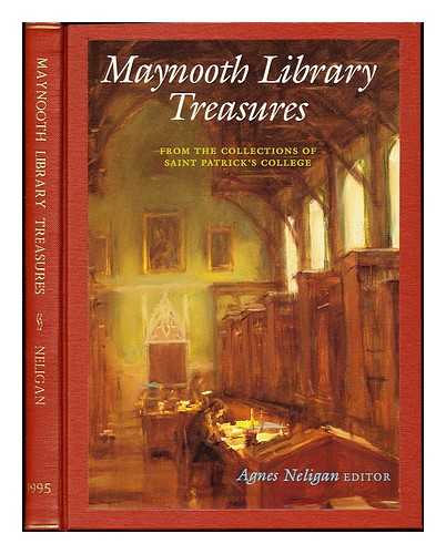 ST. PATRICK'S COLLEGE (MAYNOOTH, IRELAND). LIBRARY. NELIGAN, AGNES - Maynooth library treasures : from the collections of Saint Patrick's College / Agnes Neligan, editor