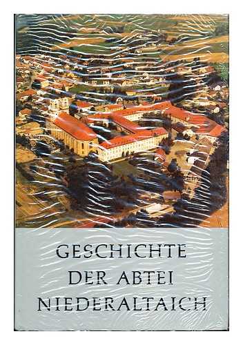 STADTMLLER, GEORG. PFISTER, BONIFAZ - Geschichte der Abtei Niederaltaich (741-1971) / Unter Mitarbeit von Bonifaz Pfister