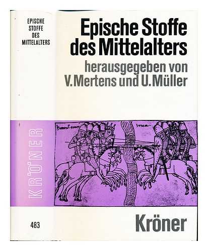 MERTENS, VOLKER (1937-). MERTENS, VOLKER (1937-). MLLER, ULRICH (1940-) - Epische Stoffe des Mittelalters / herausgegeben von Volker Mertens und Ulrich Mller