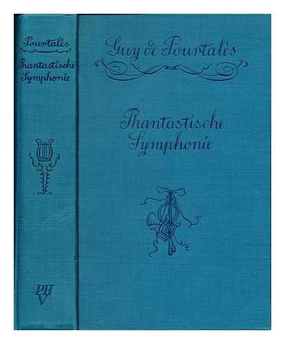 POURTALES, GUY DE COMTE (1881-1941). CHAUDOIR, HELENE - Phantastische symphonie : Hector Berlioz und das romantische Europa