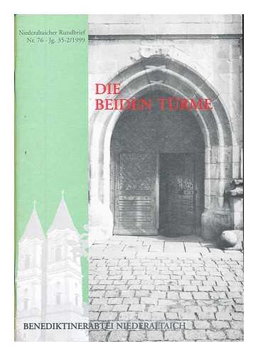 BENEDIKTINERABTEI (NIEDERALTEICH) - Die beiden Turme : Niederaltaicher Rundbrief Nr. 76. Jg. 35-2/1999