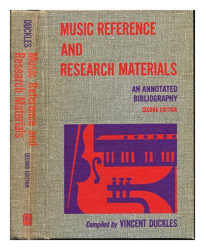 DUCKLES, VINCENT - Music reference and research materials : an annotated bibliography / compiled by Vincent Duckles