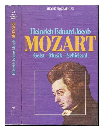 Jacob, Heinrich Eduard - Mozart : Geist, Musik, Schicksal