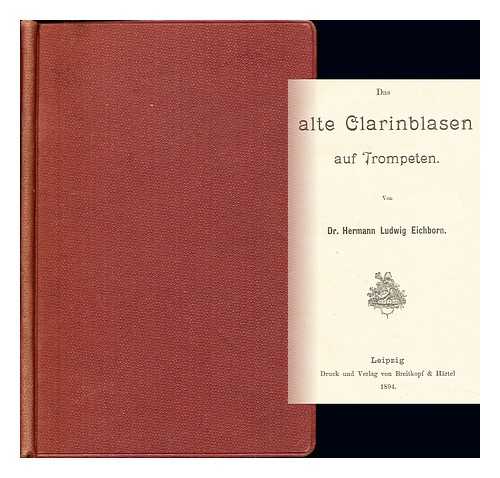 Eichborn, Hermann Ludwig (1847-1918) - Das alte Clarinblasen auf Trompeten