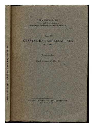 ECKHARDT, KARL AUGUST (1901-1979) - Gesetze der Angelsachsen, (601-925) / herausgegeben von Karl August Eckhardt