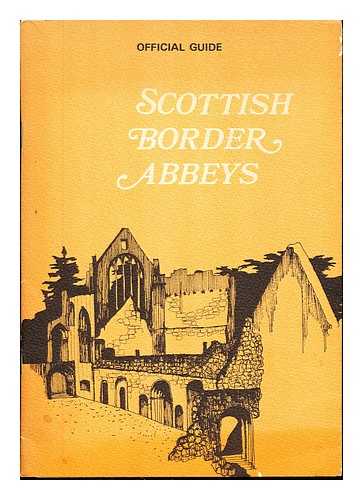 SCOTT-MONCRIEFF, GEORGE - Scottish Border abbeys