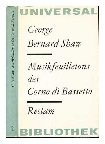 SHAW, BERNARD (1856-1950) - Musikfeuilletons des Corno di bassetto