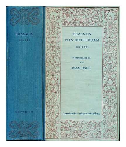 KOHLER, WALTER. FLITNER, ANDREAS - Erasmus von Rotterdam : Briefe