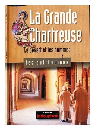 SPILLEMAECKER, CHANTAL - La Grande Chartreuse : le desert et les hommes