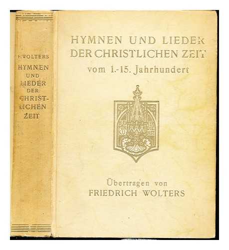 WOLTERS, FRIEDRICH (1876-1930) - Lobgesange und Psalmen / ubertragungen der Griechisch-Katholischen Dichter des I. bis V. Jahrhunderts von Friedrich Wolters