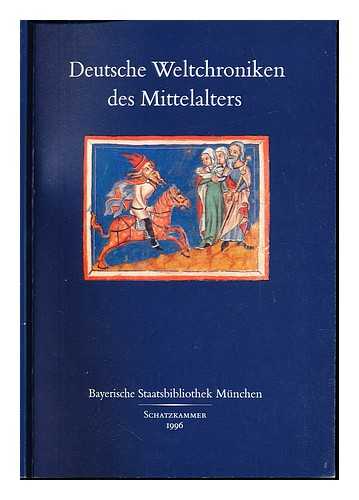 KLEMM, ELISABETH. MONTAG, ULRICH. BAYERISCHE STAATSBIBLIOTHEK. LANDESBIBLIOTHEK GOTHA - Deutsche Weltchroniken des Mittelalters : Handschriften aus den Bestanden der Bayerischen Staatsbibliothek Munchen und die Sachsische Weltchronik der Landesbibliothek Gotha