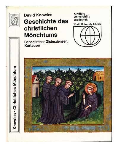 KNOWLES, DAVID - Geschichte des christlichen Monchtums : Benediktiner, Zisterzienser, Kartauser