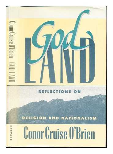 O'BRIEN, CONOR CRUISE (1917-2008) - God Land : reflections on religion and nationalism