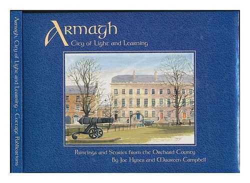 CAMPBELL, MAUREEN - Armagh : city of light and learning / paintings by Joe Hynes ; text by Maureen Campbell