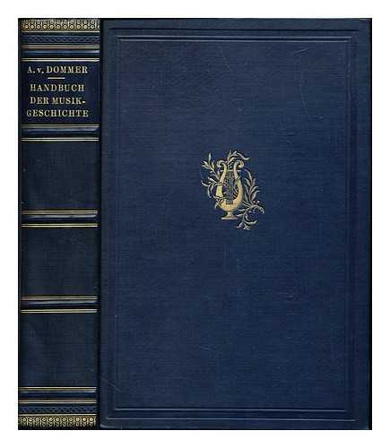 SCHERING, ARNOLD. DOMMERS, A. VON - Handbuch der Musikgeschichte bis zum Ausgang des 18. Jahrhunderts von Arnold Schering. Herausgegeben Als 3. Bearbeitete Auflage von A. von Dommer Handbuch der Musikgeschichte. 4.-6 Aufl.