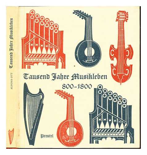 OTT, ALFONS - Tausend Jahre Musikleben, (800-1800)