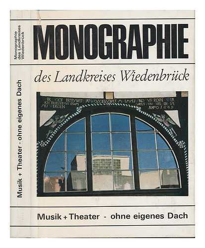 WIEDENBRUCK <KREIS> - Monographie des Landkreises Wiedenbruck Musik und Theater, ohne eigenes Dach