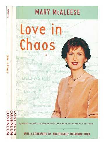 MCALEESE, MARY - Love in chaos : spiritual growth and the search for peace in Northern Ireland