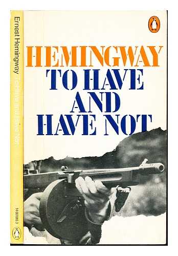 HEMINGWAY, ERNEST (1899-1961) - To have and have not