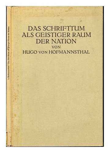 HOFMANNSTHAL, HUGO VON (1874-1929) - Das Schrifttum als geistiger Raum der Nation