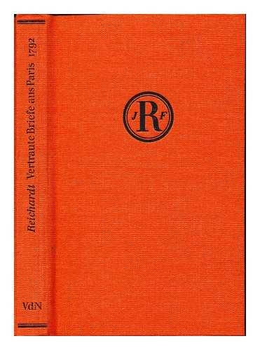 REICHARDT, JOHANN FRIEDRICH (1752-1814). WEBER, ROLF (1930-) - Vertraute Briefe aus Paris, 1792 / Johann Friedrich Reichardt ; herausgegeben und eingeleitet von Rolf Weber