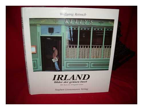 Reinsch, Wolfgang. Gtze, Irmgard - Irland : Bilder der grnen Inseln / Wolfgang Reinsch ; mit Text von Irmgard Gtze