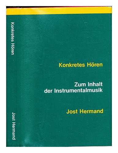 HERMAND, JOST - Konkretes Hren : zum Inhalt der Instrumentalmusik