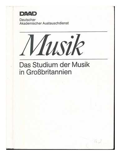 DEUTSCHER AKADEMISCHER AUSTAUSCHDIENST - Musik : das Studium der Musik in Grossbritannien