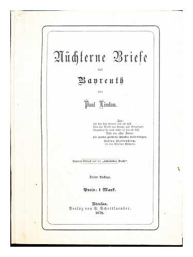 LINDAU, PAUL (1839-1919) - Nchterne Briefe aus Bayreuth / von Paul Lindau. Separat-Druck aus der 'Schlesischen Presse'