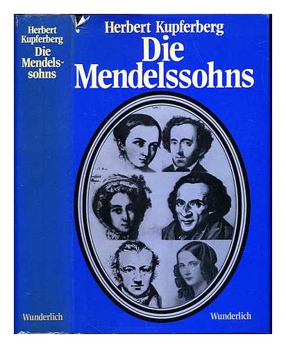 KUPFERBERG, HERBERT - Die Mendelssohns