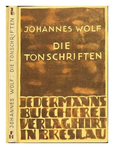 WOLF, JOHANNES (1869-1947) - Die Tonschriften