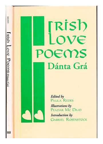 REDES, PAULA J. [EDITOR] - Irish love poems : Dnta gr / edited by Paula J. Redes ; illustrations by Peadar Mc Daid ; introduction by Gabriel Rosenstock