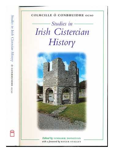 O CONBHUIDHE, COLMCILLE (-1992). DONOVAN, FINBARR - Studies in Irish Cistercian history / Colmcille O Conbhuidhe ; edited by Finbarr Donovan ; and with a foreword by Roger Stalley