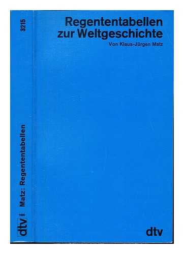 MATZ, KLAUS-JURGEN. - Regententabellen zur Weltgeschichte : von den Anfangen bis zur Gegenwart