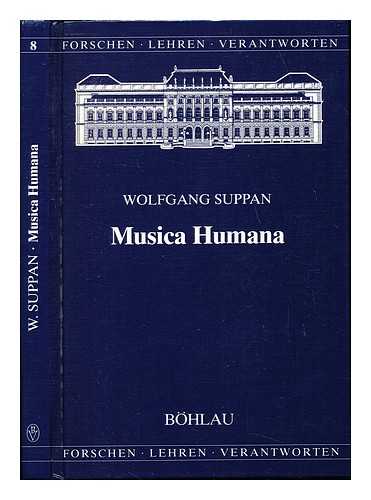 SUPPAN, WOLFGANG - Musica humana : die anthropologische und kulturethologische Dimension der Musikwissenschaft