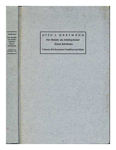 HARTMANN, OTTO JULIUS - Der Mensch als Selbstgestalter seines Schicksals : Lebenslauf und Wiederverkorperung