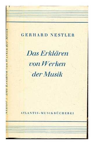 NESTLER, GERHARD - Das Erklaren von Werken der Musik