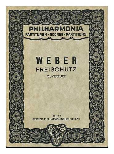 PHILHARMONIA: PARTOTUREN, SCORES, PARTITIONS - C. M. v. Weber Freischutz overature No. 22