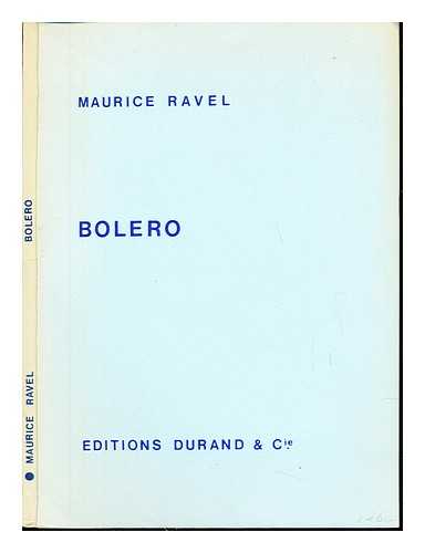 RAVEL, MAURICE (1875-1937) - Bolero