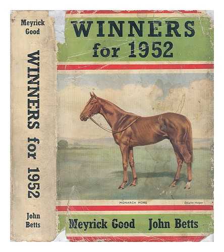 GOOD, MEYRICK AND JOHN BETTS - Winners for 1952