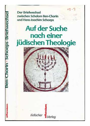 BEN-CHORIN, SCHALOM. SCHOEPS, JULIUS H. SCHOEPS, HANS JOACHIM (1909-) - Auf der Suche nach einer judischen Theologie : der Briefwechsel zwischen Schalom Ben-Chorin und Hans-Joachim Schoeps / Julius H. Schoeps (Hrsg.)