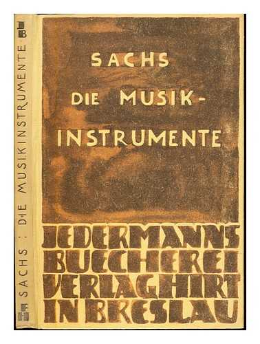 SACHS, CURT (1881-1959) - Die Musikinstrumente