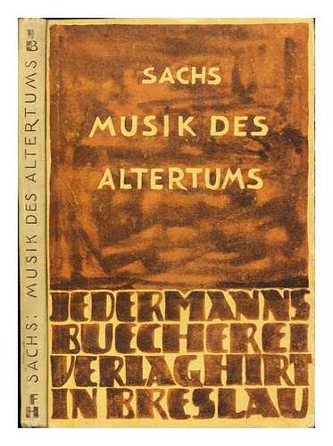 SACHS, CURT (1881-1959) - Musik des Altertums