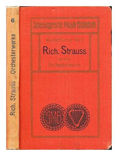 WALDEN, HERWARTH (1878-1941). BRECHER, GUSTAV (1879-1940) - Richard Strauss : Symphonien und Tondichtungen