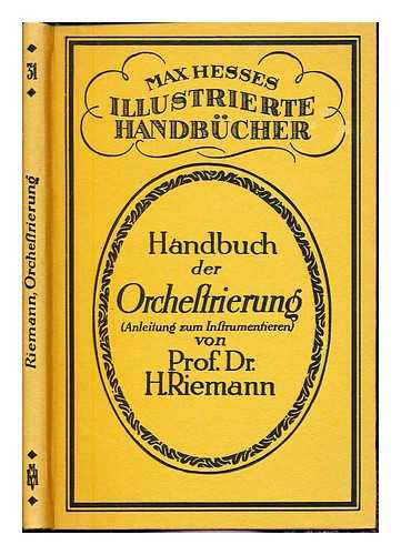 RIEMANN, HUGO (1849-1919) - Handbuch der Orchestrierung : (Anleitung zum Instrumentieren)