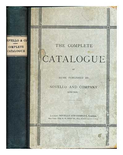 NOVELLO & CO. NOVELLO, EWER & CO. - The complete catalogue of music / published by Novello and Company, limited