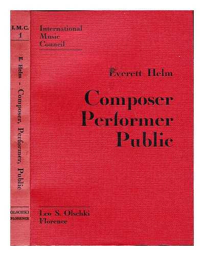 HELM, EVERETT BURTON (1913-). INTERNATIONAL MUSIC COUNCIL - Composer, performer, public : a study in communication