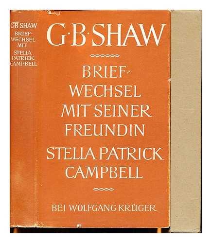 SHAW, BERNARD (1856-1950). CAMPBELL, PATRICK MRS. (1865-1940). DENT, ALAN - Bernard Shaw Briefwechsel mit seiner Freundin Stella Patrick Campbell / hrsg. von Alan Dent