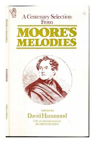 MOORE, THOMAS (1779-1852). HAMMOND, DAVID. HEANEY, SEAMUS (1939-2013) - A centenary selection of Moore's melodies / edited by David Hammond with an introd. by Seamus Heaney