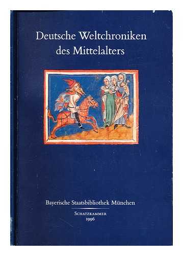 KLEMM, ELISABETH. MONTAG, ULRICH. BAYERISCHE STAATSBIBLIOTHEK. LANDESBIBLIOTHEK GOTHA - Deutsche Weltchroniken des Mittelalters : Handschriften aus den Bestanden der Bayerischen Staatsbibliothek Munchen und die Sachsische Weltchronik der Landesbibliothek Gotha